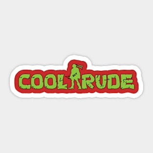 Cool But Rude Sticker